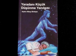 yaradanı kucuk dusunme yanilgisi-Ayten albay bintepe